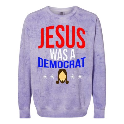 Jesus Was A Democrat Political Liberal Anti Trump Colorblast Crewneck Sweatshirt