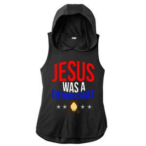 Jesus Was A Democrat Political Liberal Anti Trump Ladies PosiCharge Tri-Blend Wicking Draft Hoodie Tank