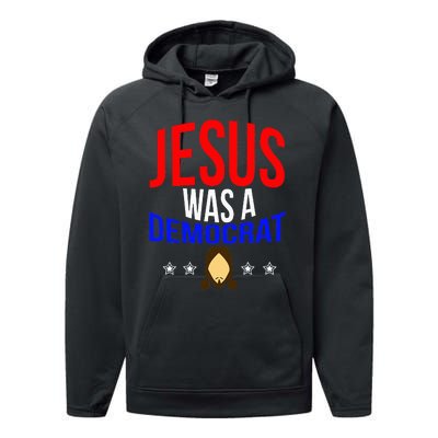 Jesus Was A Democrat Political Liberal Anti Trump Performance Fleece Hoodie