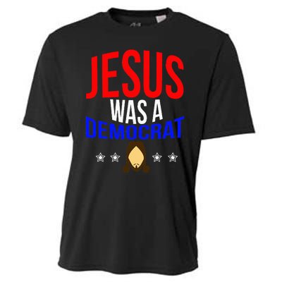 Jesus Was A Democrat Political Liberal Anti Trump Cooling Performance Crew T-Shirt