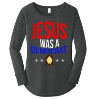 Jesus Was A Democrat Political Liberal Anti Trump Women's Perfect Tri Tunic Long Sleeve Shirt