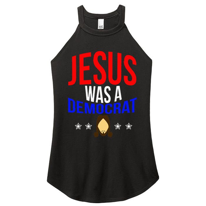 Jesus Was A Democrat Political Liberal Anti Trump Women's Perfect Tri Rocker Tank