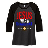 Jesus Was A Democrat Political Liberal Anti Trump Women's Tri-Blend 3/4-Sleeve Raglan Shirt