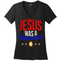 Jesus Was A Democrat Political Liberal Anti Trump Women's V-Neck T-Shirt