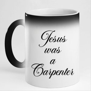 Jesus Was A Carpenter 11oz Black Color Changing Mug