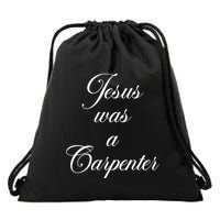 Jesus Was A Carpenter Drawstring Bag