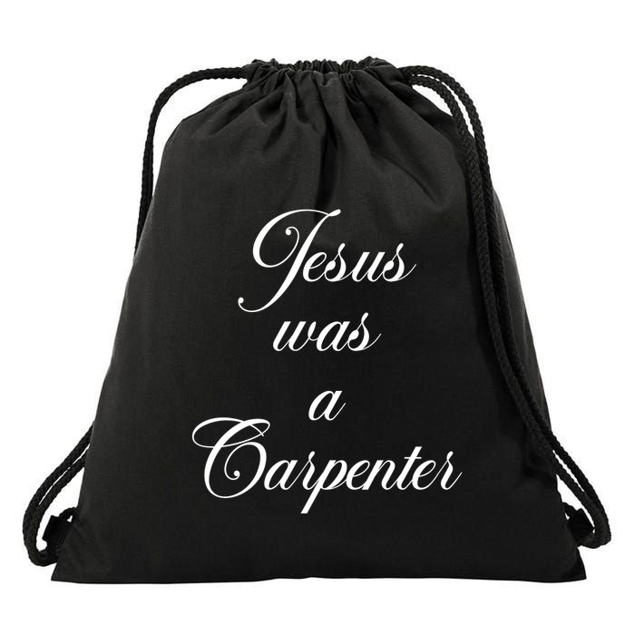 Jesus Was A Carpenter Drawstring Bag