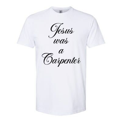 Jesus Was A Carpenter Softstyle® CVC T-Shirt