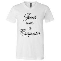 Jesus Was A Carpenter V-Neck T-Shirt