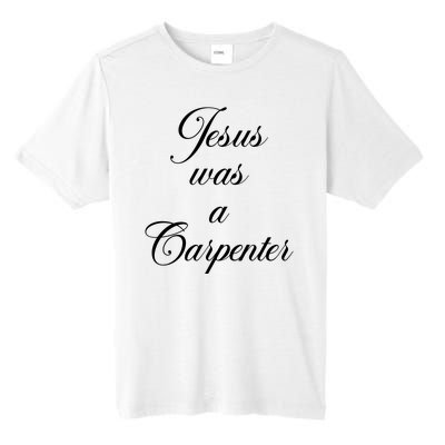 Jesus Was A Carpenter Tall Fusion ChromaSoft Performance T-Shirt