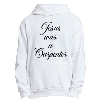 Jesus Was A Carpenter Urban Pullover Hoodie