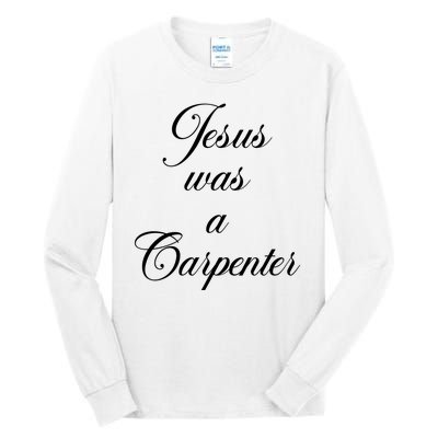 Jesus Was A Carpenter Tall Long Sleeve T-Shirt