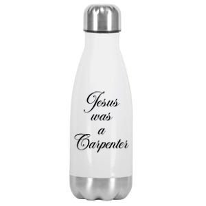 Jesus Was A Carpenter Stainless Steel Insulated Water Bottle