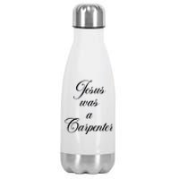 Jesus Was A Carpenter Stainless Steel Insulated Water Bottle