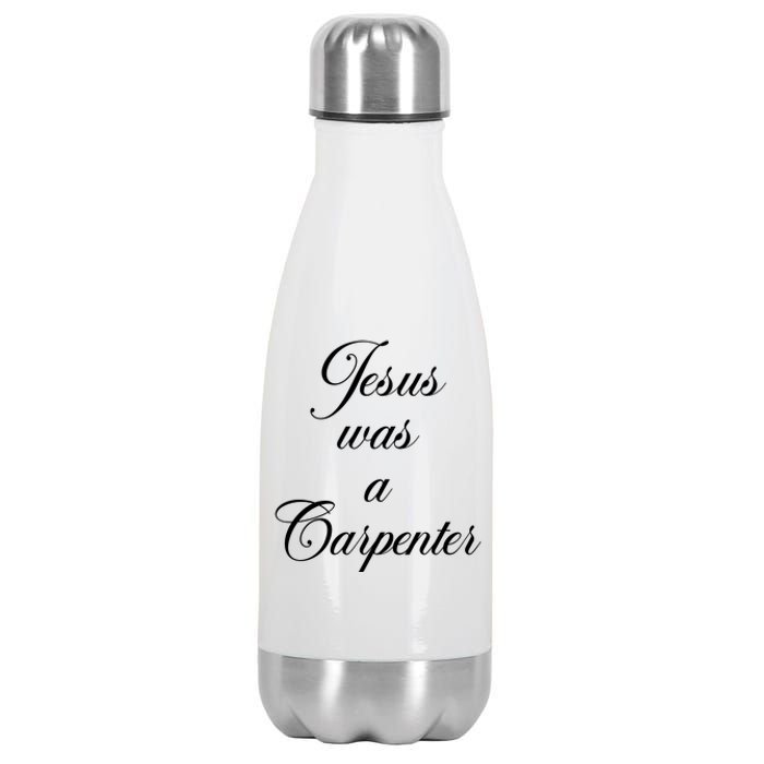 Jesus Was A Carpenter Stainless Steel Insulated Water Bottle