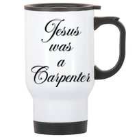 Jesus Was A Carpenter Stainless Steel Travel Mug