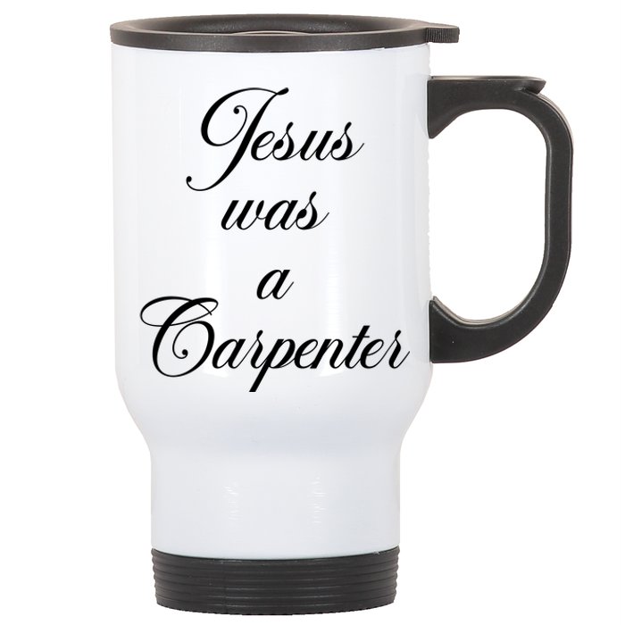 Jesus Was A Carpenter Stainless Steel Travel Mug