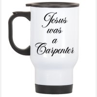 Jesus Was A Carpenter Stainless Steel Travel Mug