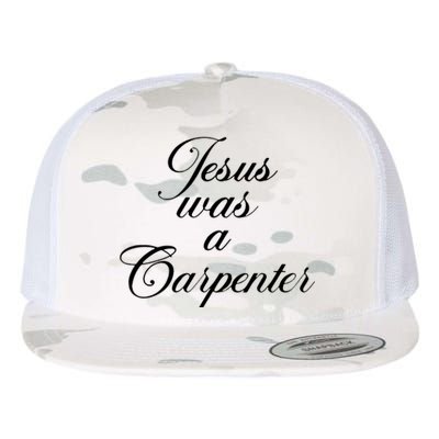 Jesus Was A Carpenter Flat Bill Trucker Hat