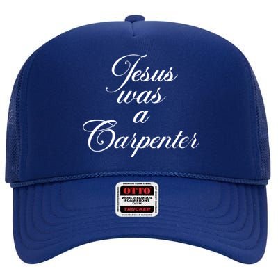 Jesus Was A Carpenter High Crown Mesh Back Trucker Hat