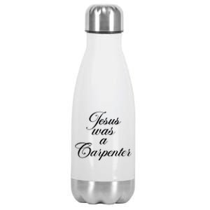 Jesus Was A Carpenter Stainless Steel Insulated Water Bottle