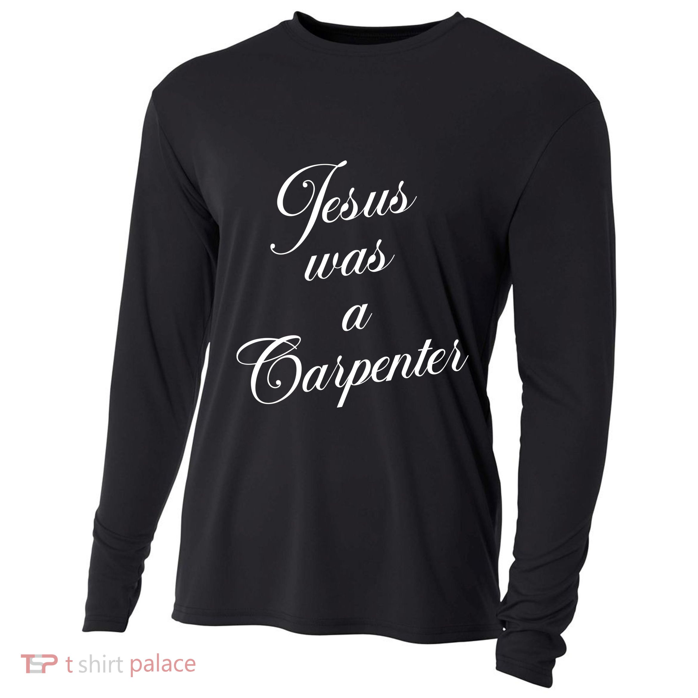Jesus Was A Carpenter Cooling Performance Long Sleeve Crew