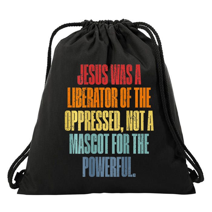 Jesus Was A Liberator Of The Oppressed Not A Mascot Powerful Drawstring Bag