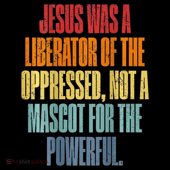 Jesus Was A Liberator Of The Oppressed Not A Mascot Powerful Toddler Sweatshirt