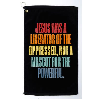 Jesus Was A Liberator Of The Oppressed Not A Mascot Powerful Golf Towel