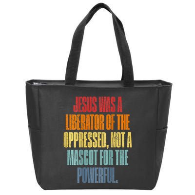 Jesus Was A Liberator Of The Oppressed Not A Mascot Powerful Zip Tote Bag