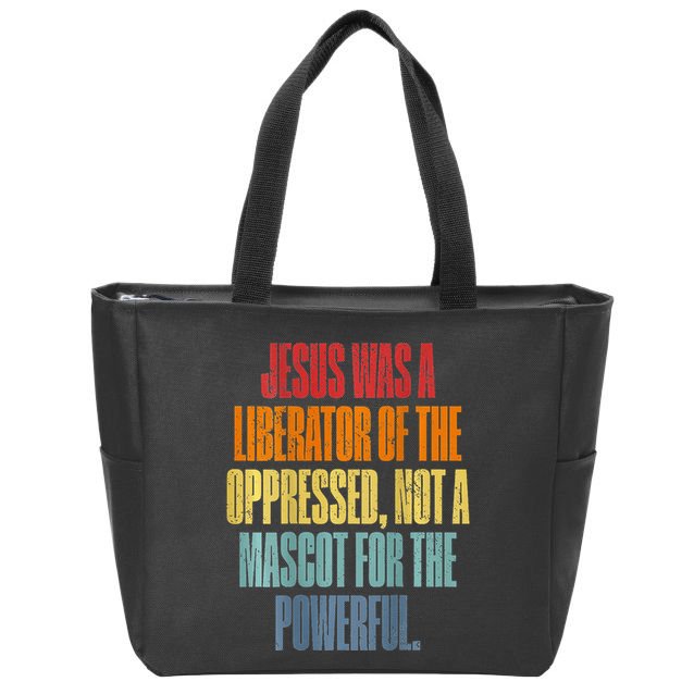 Jesus Was A Liberator Of The Oppressed Not A Mascot Powerful Zip Tote Bag