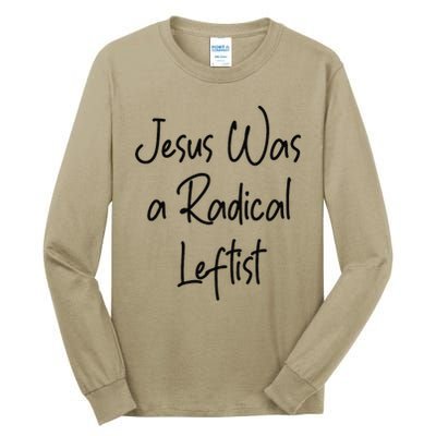 Jesus Was A Radical Leftist Tall Long Sleeve T-Shirt