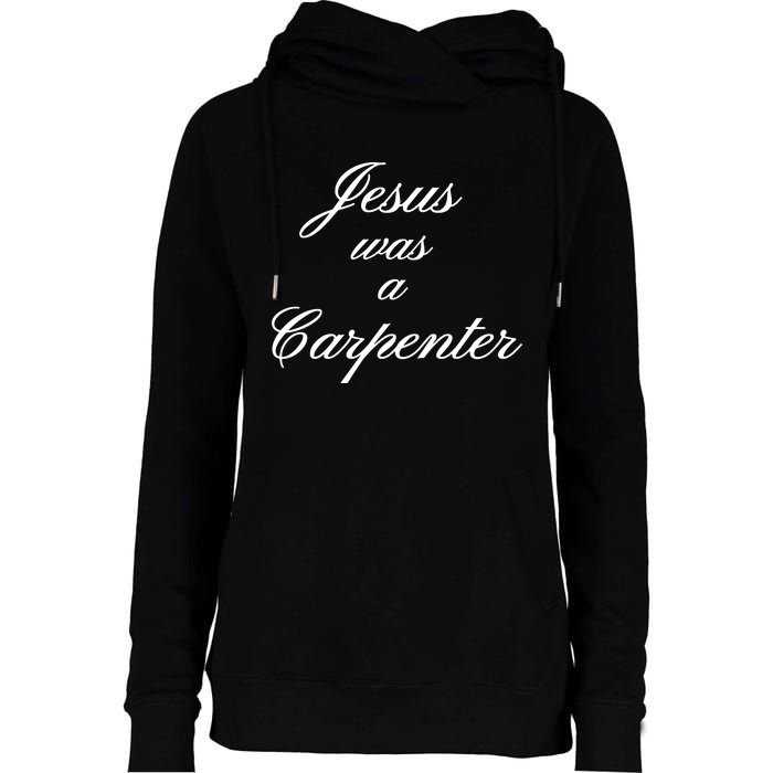 Jesus Was A Carpenter Womens Funnel Neck Pullover Hood