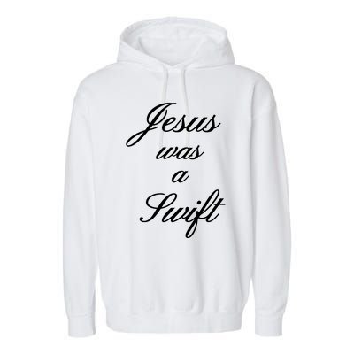 Jesus Was A Swif Garment-Dyed Fleece Hoodie