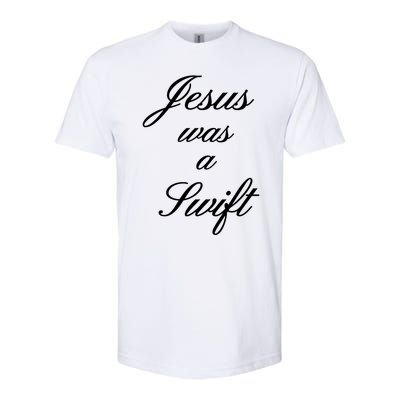 Jesus Was A Swif Softstyle CVC T-Shirt