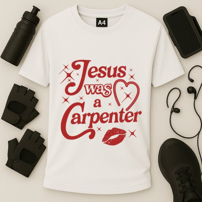 Jesus Was A Carpenter Christian Jesus Sayings Cooling Performance Crew T-Shirt