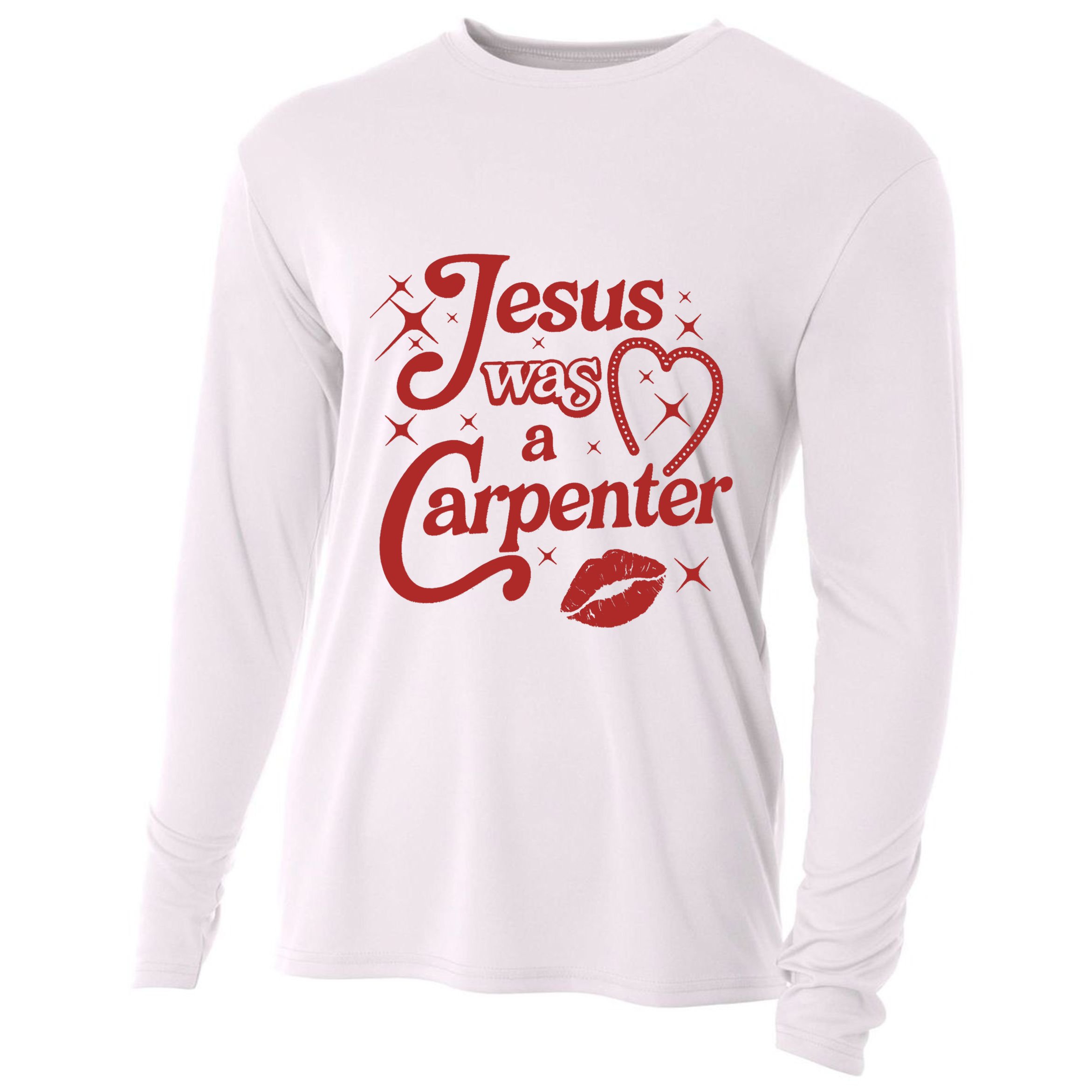 Jesus Was A Carpenter Christian Jesus Sayings Cooling Performance Long Sleeve Crew