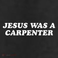 Jesus Was A Carpenter 11oz C Handle Ceramic Mug