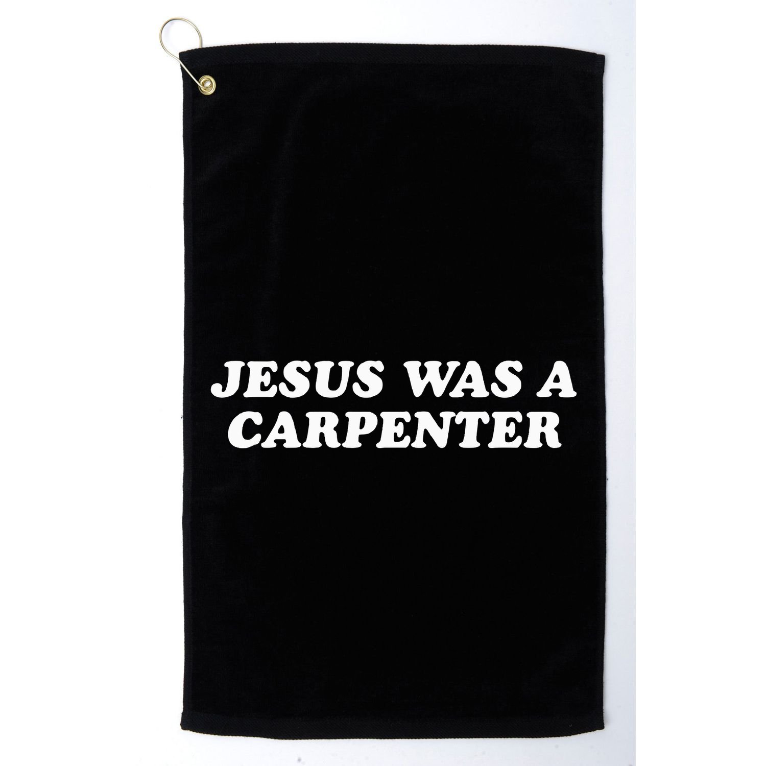 Jesus Was A Carpenter Golf Towel