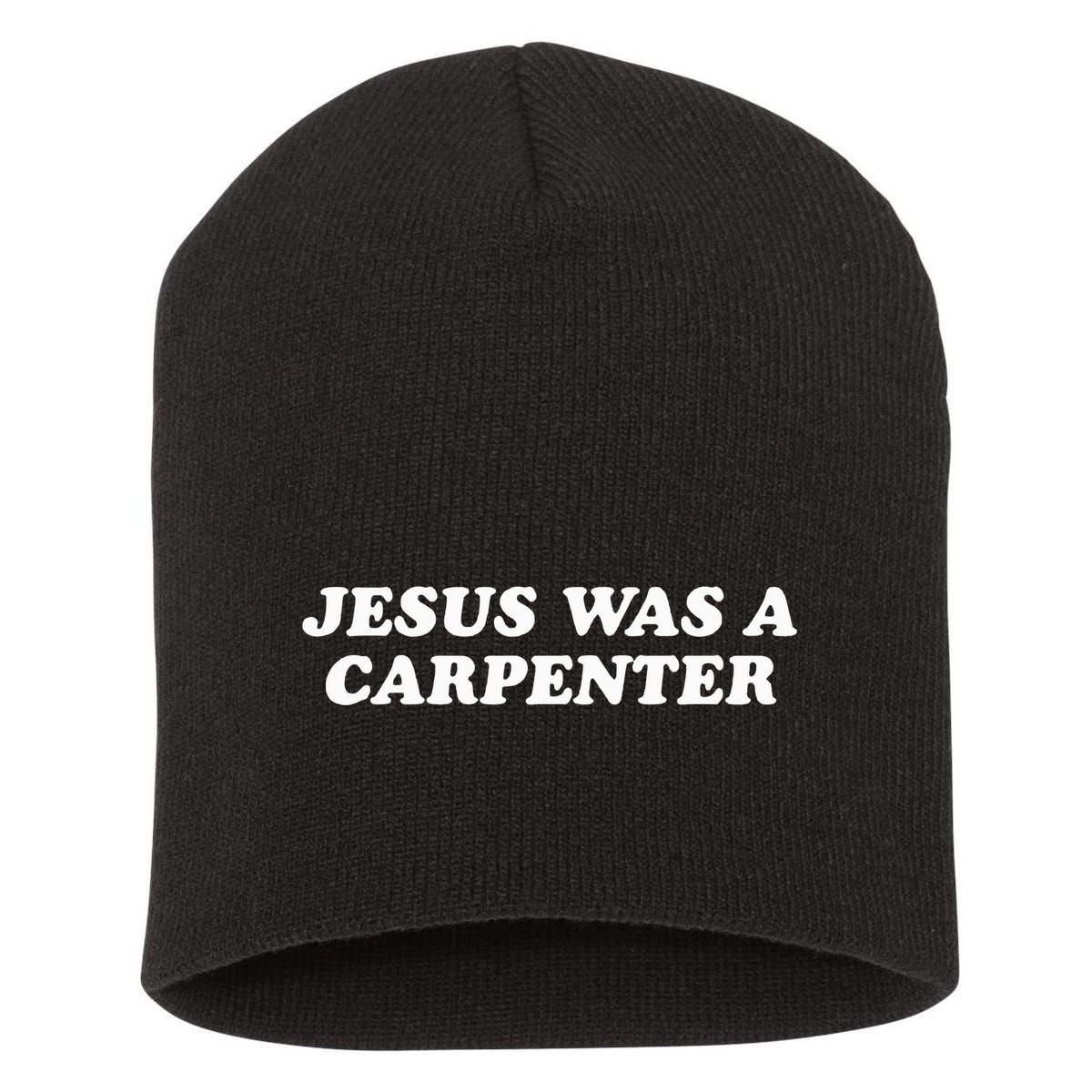 Jesus Was A Carpenter Short Acrylic Beanie