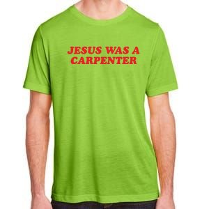 Jesus Was A Carpenter Adult ChromaSoft Performance T-Shirt