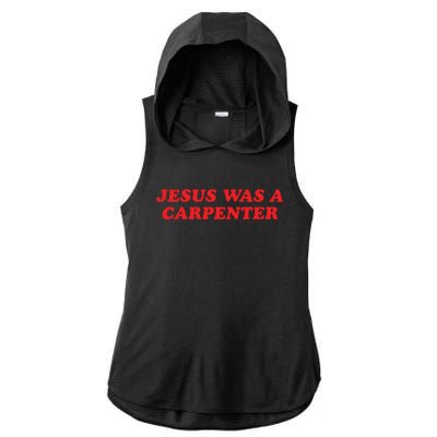 Jesus Was A Carpenter Ladies PosiCharge Tri-Blend Wicking Draft Hoodie Tank