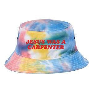 Jesus Was A Carpenter Tie Dye Newport Bucket Hat