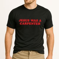 Jesus Was A Carpenter Cooling Performance Crew T-Shirt