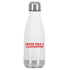 Jesus Was A Carpenter Stainless Steel Insulated Water Bottle