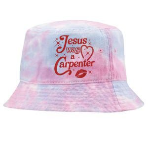 Jesus Was A Carpenter Christian Jesus Sayings Tie-Dyed Bucket Hat