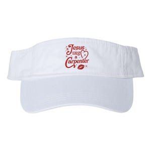 Jesus Was A Carpenter Christian Jesus Sayings Valucap Bio-Washed Visor