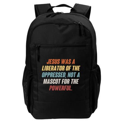 Jesus Was A Liberator Of The Oppressed Not A Mascot For The Powerful Daily Commute Backpack