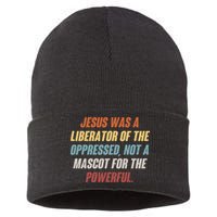 Jesus Was A Liberator Of The Oppressed Not A Mascot For The Powerful Sustainable Knit Beanie