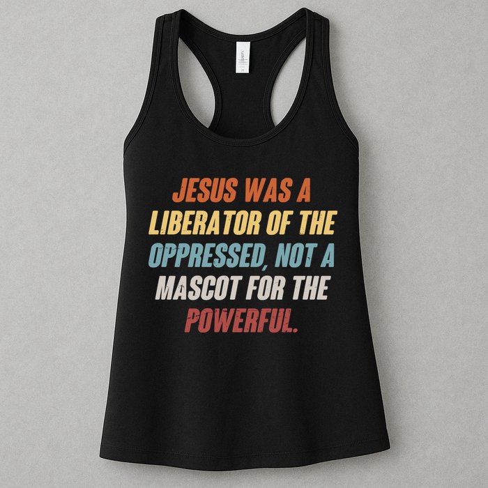 Jesus Was A Liberator Of The Oppressed Not A Mascot For The Powerful Womens Tank Top